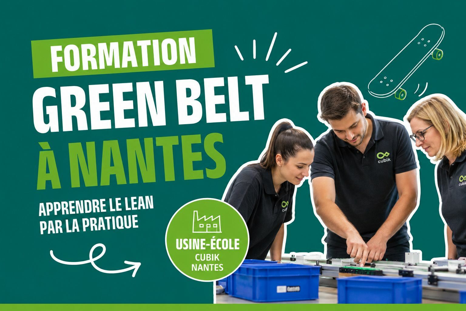 Formation Green Belt à Nantes – Usine-école Cubik ormation Green Belt à Nantes dans l’usine-école Cubik