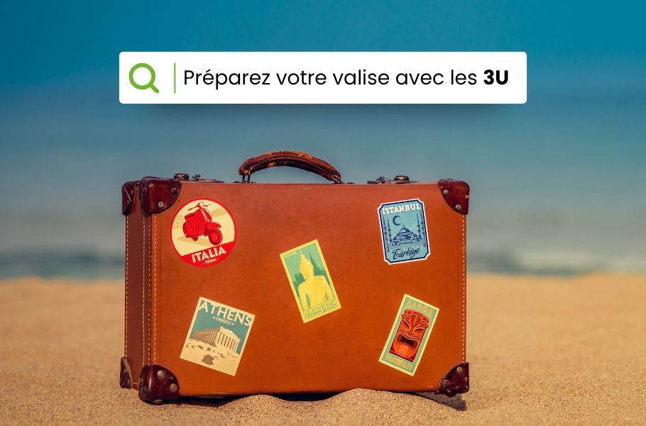 Préparer votre valise avec les 3U